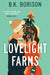 Lovelight Farms : The perfect feel-good friends-to-lovers festive Romcom by B.K. Borison Extended Range Pan Macmillan