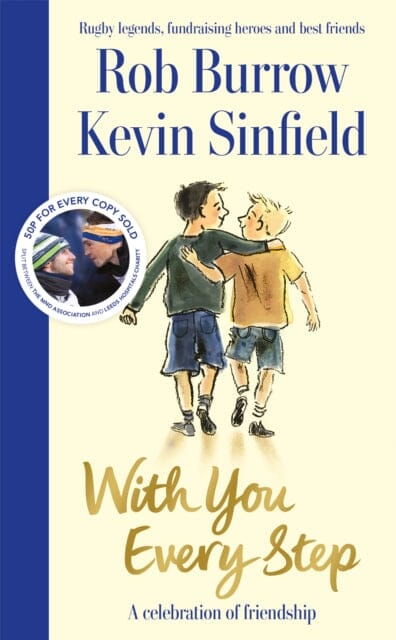 With You Every Step : A Celebration of Friendship by Rob Burrow and Kevin Sinfield by Rob Burrow Extended Range Pan Macmillan