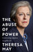 The Abuse of Power : Confronting Injustice in Public Life by Theresa May Extended Range Headline Publishing Group