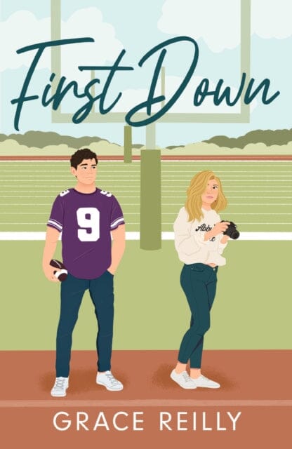 First Down : MUST-READ spicy sports romance from the TikTok sensation! Perfect for fans of SAY YOU SWEAR by Grace Reilly Extended Range Headline Publishing Group