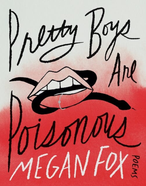 Pretty Boys Are Poisonous : Poems: A Collection of F**ked Up Fairy Tales by Megan Fox Extended Range Headline Publishing Group