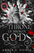 The Throne of Broken Gods : The MUST-READ second book in Amber Nicole's dark romantasy series! by Amber V. Nicole Extended Range Headline Publishing Group