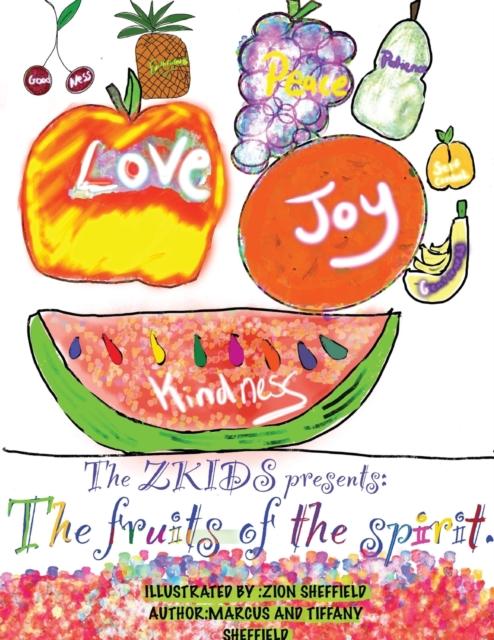 The Zkids presents the fruits of the spirit : The Fruits of the spirit Popular Titles Marcus Sheffield