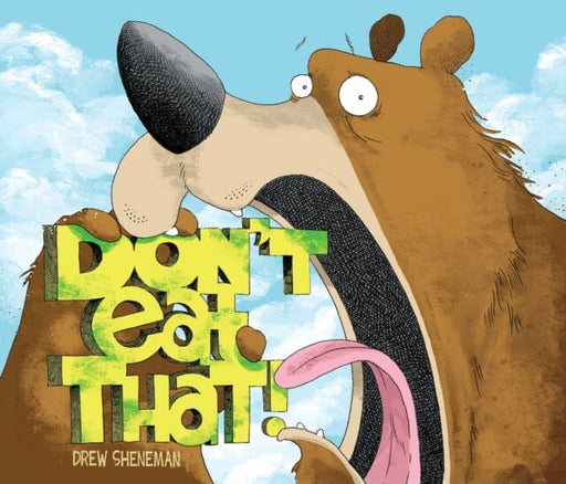 Don't Eat That by Drew Sheneman Extended Range Viking Books for Young Readers