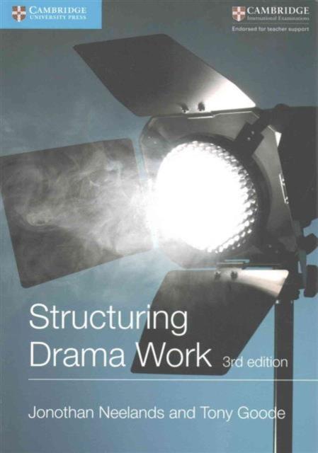 Structuring Drama Work : 100 Key Conventions for Theatre and Drama Popular Titles Cambridge University Press