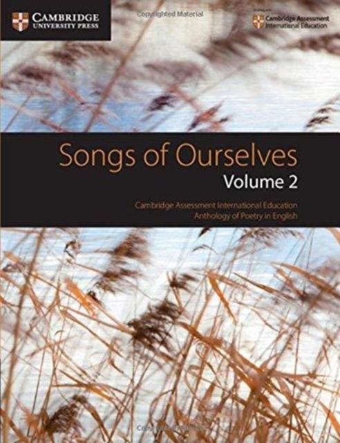 Songs of Ourselves: Volume 2 : Cambridge Assessment International Education Anthology of Poetry in English Popular Titles Cambridge University Press