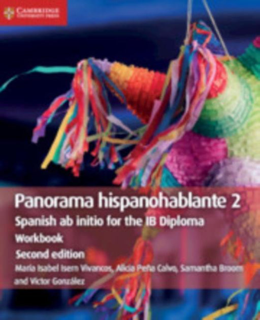 Panorama hispanohablante Workbook 2 : Spanish ab initio for the IB Diploma Popular Titles Cambridge University Press