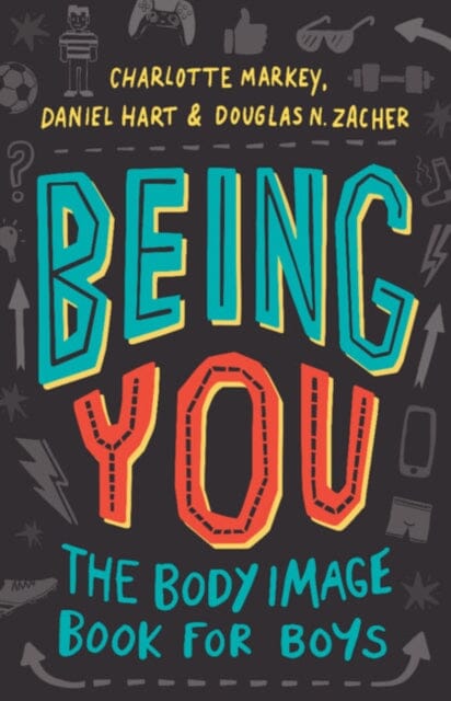 Being You: The Body Image Book for Boys by Charlotte Markey Extended Range Cambridge University Press