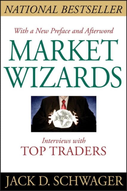 Market Wizards: Interviews with Top Traders Updated by Jack D. Schwager Extended Range John Wiley & Sons Inc