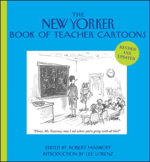 The New Yorker Book of Teacher Cartoons by Robert Mankoff Extended Range John Wiley & Sons Inc