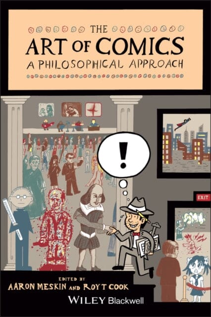The Art of Comics - A Philosophical Approach by A Meskin Extended Range John Wiley & Sons Inc