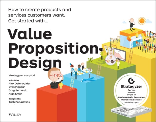 Value Proposition Design - How to Create Products and Services Customers Want by A Osterwalder Extended Range John Wiley & Sons Inc