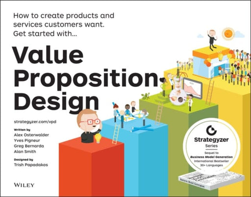Value Proposition Design - How to Create Products and Services Customers Want by A Osterwalder Extended Range John Wiley & Sons Inc