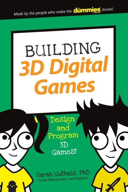 Building 3D Digital Games : Design and Program 3D Games Popular Titles John Wiley & Sons Inc