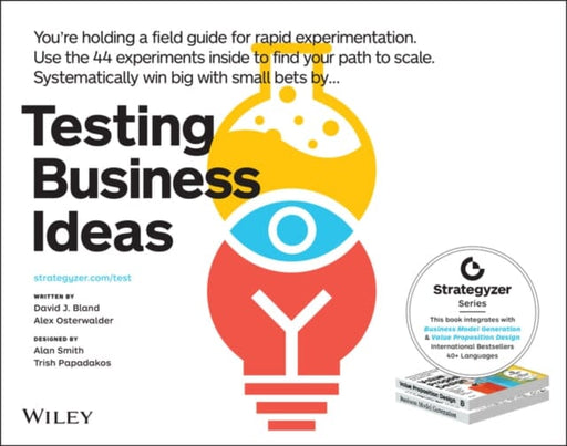 Testing Business Ideas - A Field Guide for Rapid Experimentation by DJ Bland Extended Range John Wiley & Sons Inc