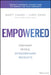 EMPOWERED - Ordinary People, Extraordinary Products by M Cagan Extended Range John Wiley & Sons Inc