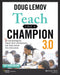 Teach Like a Champion 3.0 - 63 Techniques that Put Students on the Path to College by D Lemov Extended Range John Wiley & Sons Inc