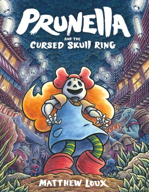 Prunella and the Cursed Skull Ring by Matthew Loux Extended Range Roaring Brook Press