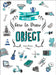 How to Draw an Object : The Foolproof Method by Soizic Mouton Extended Range St Martin's Press