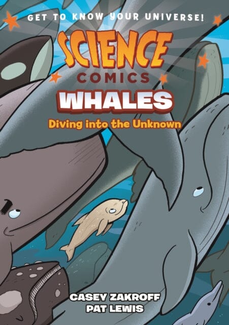 Science Comics: Whales : Diving into the Unknown by Casey Zakroff Extended Range Roaring Brook Press