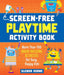 Screen-Free Playtime Activity Book : More Than 100 Brain-Building Activities for Busy, Happy Kids Popular Titles Castle Point Books