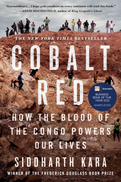 Cobalt Red : How the Blood of the Congo Powers Our Lives by Siddharth Kara Extended Range St Martin's Press