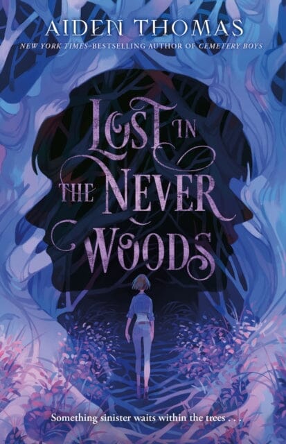 Lost in the Never Woods by Aiden Thomas Extended Range St Martin's Press