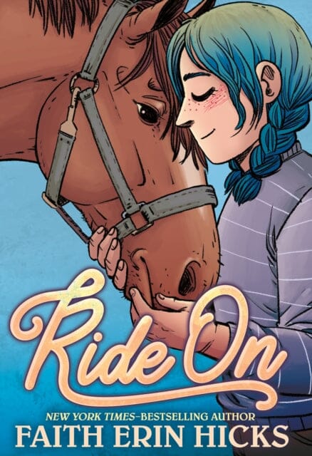 Ride On by Faith Erin Hicks Extended Range Roaring Brook Press