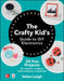 The Crafty Kids Guide to DIY Electronics: 20 Fun Projects for Makers, Crafters, and Everyone in Between Popular Titles McGraw-Hill Education