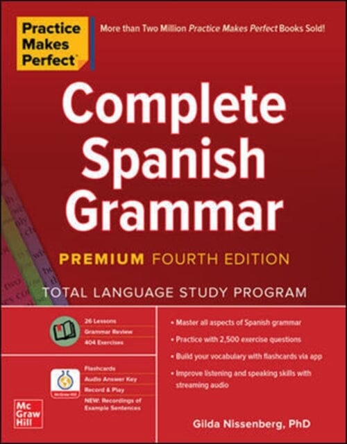 Practice Makes Perfect: Complete Spanish Grammar, Premium Fourth Edition by Gilda Nissenberg Extended Range McGraw-Hill Education
