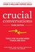 Crucial Conversations: Tools for Talking When Stakes are High, Third Edition by Joseph Grenny Extended Range McGraw-Hill Education