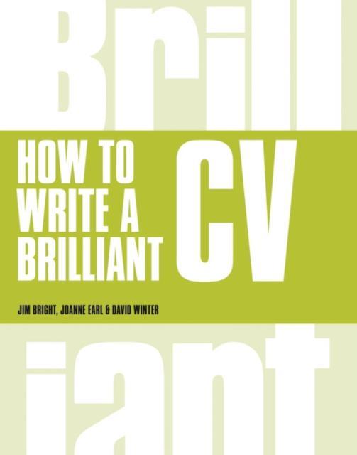 How to Write a Brilliant CV : What employers want to see and how to write it Popular Titles Pearson Education Limited