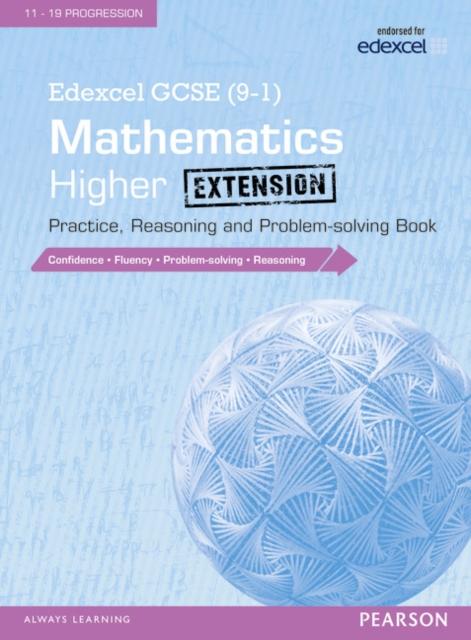 Edexcel GCSE (9-1) Mathematics: Higher Extension Practice, Reasoning and Problem-solving Book Popular Titles Pearson Education Limited