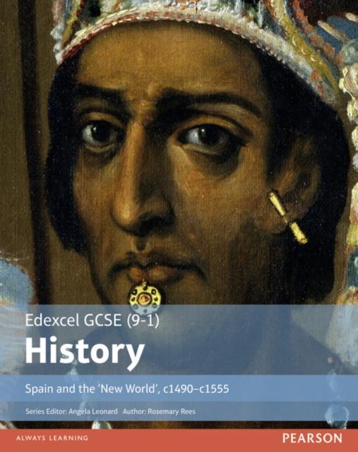 Edexcel GCSE (9-1) History Spain and the 'New World', c1490-1555 Student Book Popular Titles Pearson Education Limited