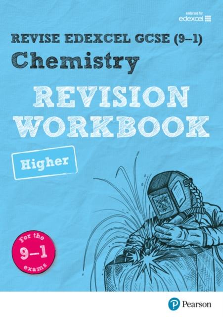 Revise Edexcel GCSE (9-1) Chemistry Higher Revision Workbook : for the 9-1 exams Popular Titles Pearson Education Limited