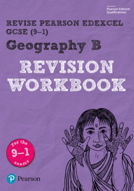 Revise Edexcel GCSE (9-1) Geography B Revision Workbook Popular Titles Pearson Education Limited