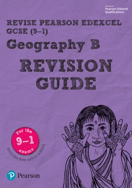 Pearson REVISE Edexcel GCSE (9-1) Geography B Revision Guide: For 2024 and 2025 assessments and exams - incl. free online edition (Revise Edexcel GCSE Geography 16) Extended Range Pearson Education Limited