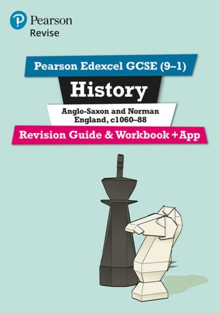 Pearson REVISE Edexcel GCSE (9-1) History Anglo-Saxon and Norman England Revision Guide and Workbook + App by Rob Bircher Extended Range Pearson Education Limited