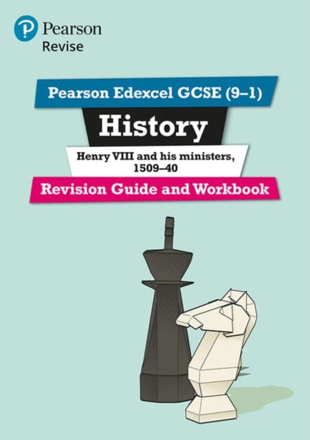 Pearson REVISE Edexcel GCSE (9-1) History Henry VIII Revision Guide and Workbook by Brian Dowse Extended Range Pearson Education Limited