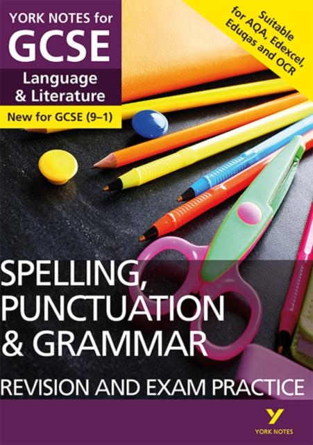 English Language and Literature Spelling, Punctuation and Grammar Revision and Exam Practice: York Notes for GCSE (9-1) Popular Titles Pearson Education Limited