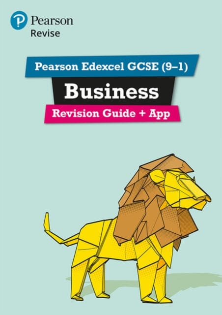 Pearson REVISE Edexcel GCSE (9-1) Business Revision Guide + App: for home learning, 2022 and 2023 assessments and exams Extended Range Pearson Education Limited
