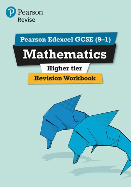 Pearson Edexcel GCSE (9-1) Mathematics Higher tier Revision Workbook : Catch-up and revise Popular Titles Pearson Education Limited
