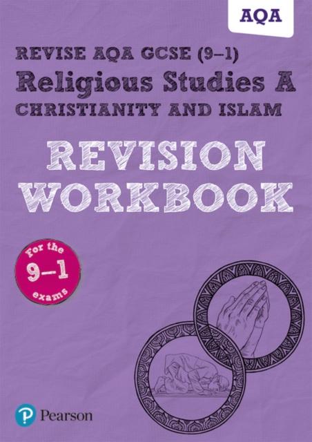 Revise AQA GCSE (9-1) Religious Studies A Christianity and Islam Revision Workbook : for the 2016 qualifications Popular Titles Pearson Education Limited