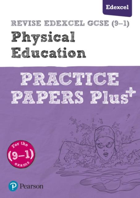 REVISE Edexcel GCSE (9-1) Physical Education Practice Papers Plus : for the 2016 qualifications Popular Titles Pearson Education Limited