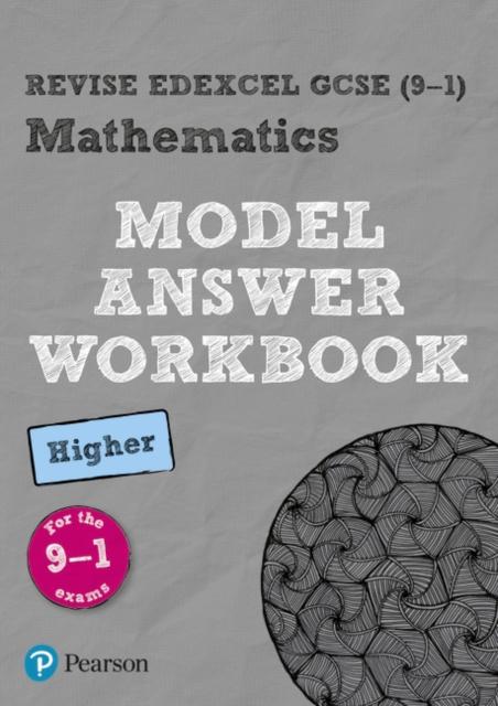 Revise Edexcel GCSE (9-1) Mathematics Higher Model Answer Workbook Popular Titles Pearson Education Limited
