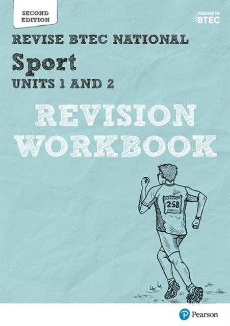Revise BTEC National Sport Units 1 and 2 Revision Workbook : Second edition Popular Titles Pearson Education Limited