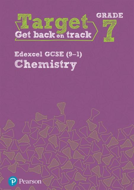 Target Grade 7 Edexcel GCSE (9-1) Chemistry Intervention Workbook Popular Titles Pearson Education Limited
