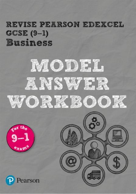 REVISE Pearson Edexcel GCSE (9-1) Business Model Answer Workbook : for the 2016 specification Popular Titles Pearson Education Limited