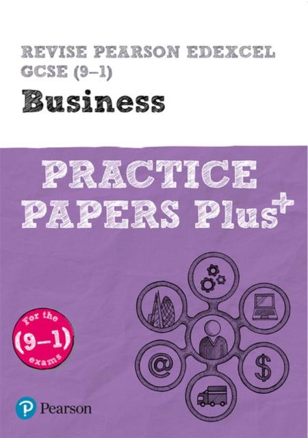 Revise Pearson Edexcel GCSE (9-1) Business Practice Papers Plus Popular Titles Pearson Education Limited