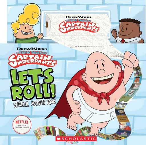 Let's Roll! Sticker Activity Book (Captain Underpants TV) Popular Titles Scholastic US